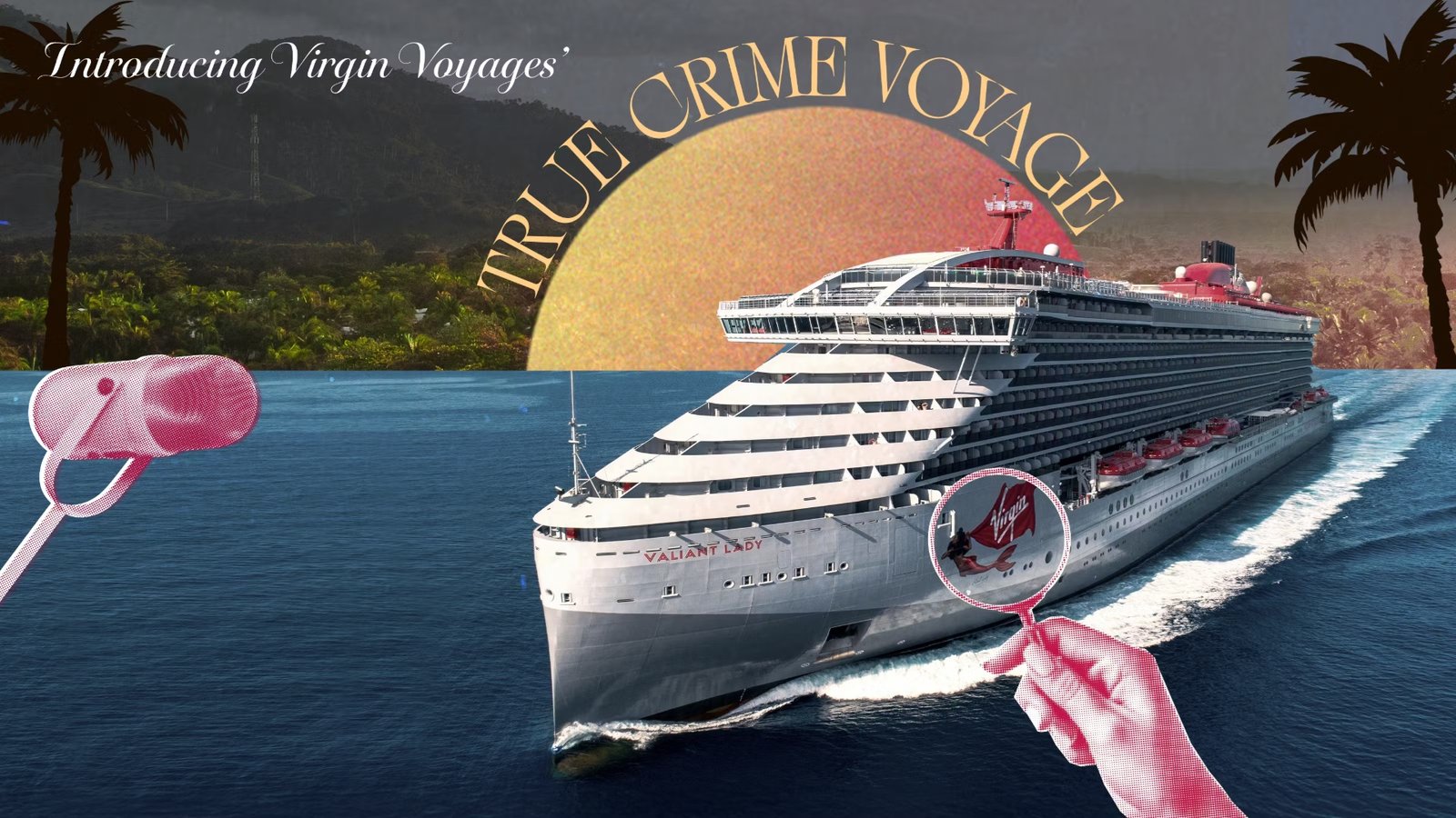 Virgin Voyages introduces a unique voyage for true crime enthusiasts